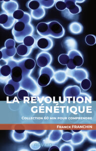 La révolution génétique - Franck FRANCHIN - 9782940822553
